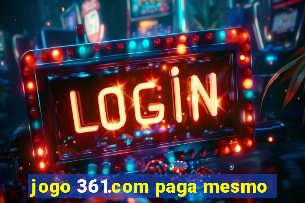 jogo 361.com paga mesmo